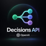 OpenAI Decisions API